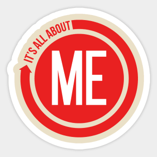 It's ALL about ME Sticker